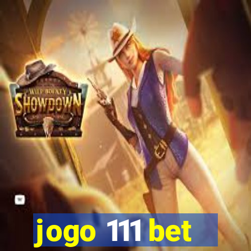 jogo 111 bet